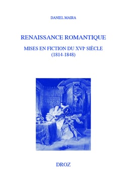 Renaissance romantique - Mises en fiction du XVIe siècle (1814-1848)