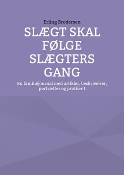 Slægt skal følge slægters gang - En familiejournal med artikler, beskrivelser, portrætter og profiler I