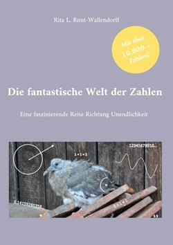Die fantastische Welt der Zahlen - Eine faszinierende Reise Richtung Unendlichkeit