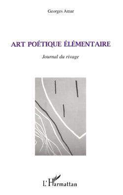 Art poétique élémentaire - Journal du rivage