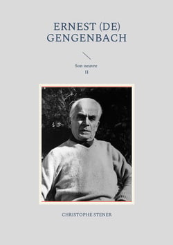 Ernest (de) Gengenbach - Son oeuvre II
