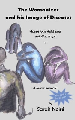 The Womanizer and his Image of Diseases - About love fields and isolation traps
