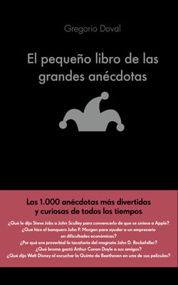 El pequeño libro de las grandes anécdotas - Las 1.000 anécdotas más divertidas y curiosas de todos los tiempos