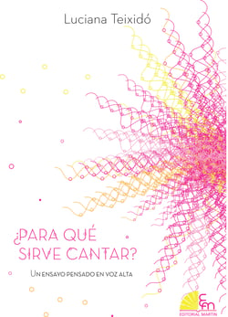 ¿Para qué sirve cantar? - Un ensayo pensado en voz alta