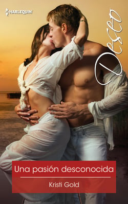 Una pasión desconocida - El mejor regalo para San Valentín, una novela de Harlequin