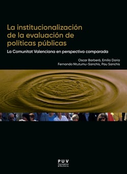La institucionalización de la evaluación de políticas públicas - La Comunitat Valenciana en perspectiva comparada