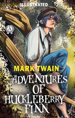Mark Twain - Adventures of Huckleberry Finn (Illustrated)