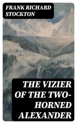 The Vizier of the Two-Horned Alexander