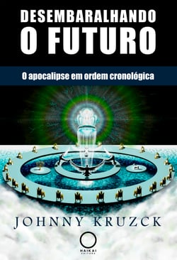 Desembaralhando o Futuro - O apocalipse em ordem cronológica
