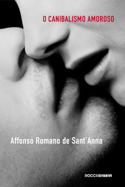 Canibalismo amoroso - O desejo e a interdição em nossa cultura através da poesia