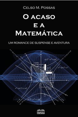 O acaso e a matemática - um romance de suspense e aventura