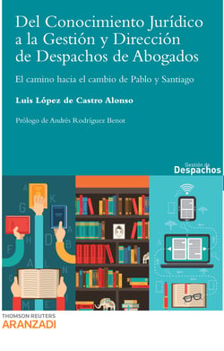 Del Conocimiento Jurídico a la Gestión y Dirección de Despacho de Abogados - El camino hacia el cambio de Pablo y Santiago