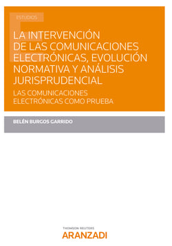 La Intervención de las Comunicaciones Electrónicas, Evolución Normativa y Análisis Jurisprudencial - Las Comunicaciones electrónicas como prueba