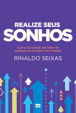Realize seus sonhos - Como se tornar um líder de sucesso ao cumprir sua missão