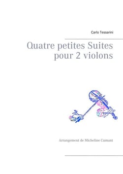 Quatre petites Suites pour 2 violons - Arrangement de Micheline Cumant