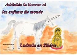 Adélaïde la licorne et les enfants du monde - Ludmila en Sibérie - Ludmila en Sibérie