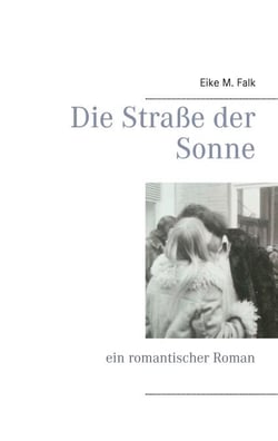 Die Straße der Sonne - ein romantischer Roman