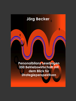 Personalbilanz Lesebogen 350 Betriebswirtschaft mit dem Blick für Strategieperspektiven - Transformieren und messen per Wissensbilanz