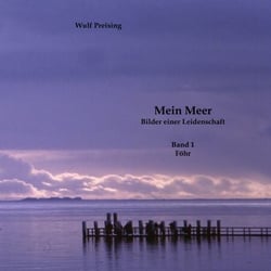 Mein Meer - Bilder einer Leidenschaft: Föhr