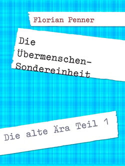 Die Übermenschen-Sondereinheit - Die alte Ära Teil 1