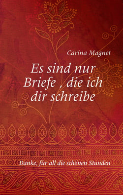 Es sind nur Briefe, die ich dir schreibe - Danke, für all die schönen Stunden
