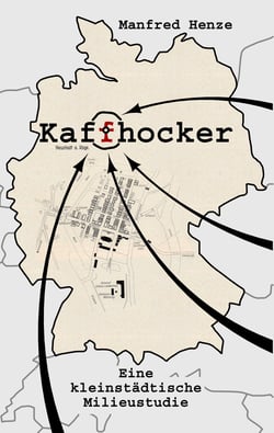 Kaffhocker - Eine kleinstädtische Milieustudie