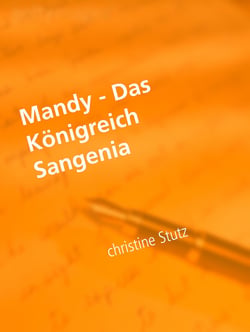 Mandy - Das Königreich Sangenia - ein modernes Märchen