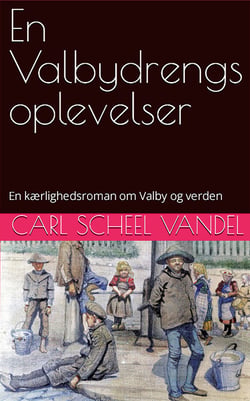 En Valbydrengs oplevelser - En kærlighedsroman om Valby og verden