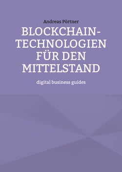 Blockchain-Technologien für den Mittelstand - digital business guides