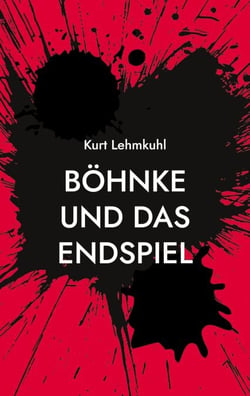 Böhnke und das Endspiel - Kriminalroman
