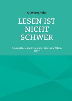Lesen ist nicht schwer - Grammatik Lesen lernen über Laute und Silben Texte