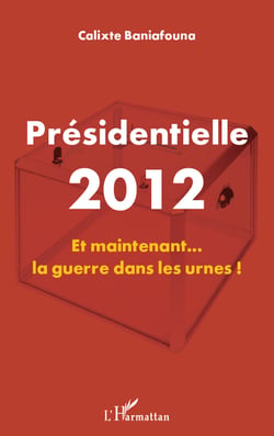 Présidentielle 2012 - Et maintenant la guerre dans les urnes!