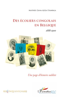 Des écoliers congolais en Belgique 1888-1900 - Une page d'histoire oubliée