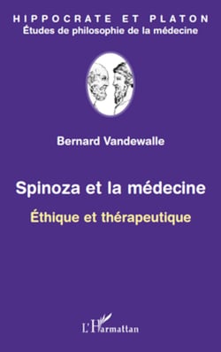 Spinoza et la médecine - Ethique et thérapeutique