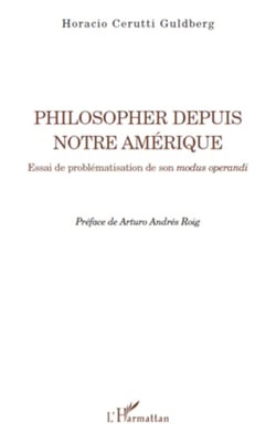 Philosopher depuis notre Amérique - Essai de problématisation de son modus operandi