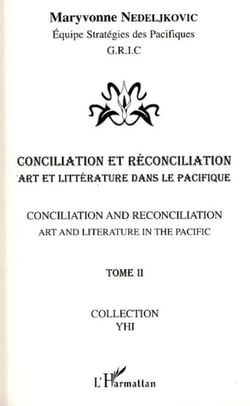 Conciliation et réconciliation - Art et littérature dans le Pacifique Tome 2 - Tome 2