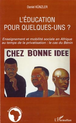 L'éducation pour quelques-uns ? - Enseignement et mobilité sociale en Afrique au temps de la privatisation: le cas du Bénin