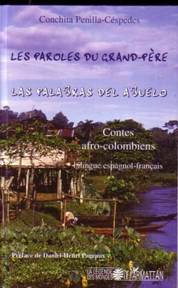 Les paroles du grand-père - Las palabras del abuelo - Contes afro-colombiens