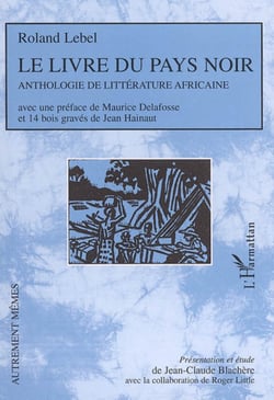 Le livre du pays noir - Anthologie de littérature africaine