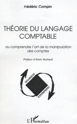 Théorie du langage comptable - Ou comprendre l'art de la manipulation des comptes