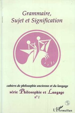 Grammaire, sujet et signification - Série Philosophie et Langage