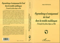APPRENTISSAGE ET ENSEIGNEMENT DE L'ECRIT DANS LES SOCIÉTÉS MULTILINGUES - L�exemple du plateau dogon au Mali