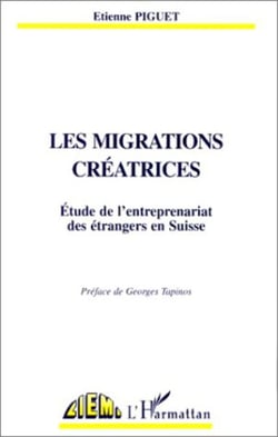 LES MIGRATIONS CREATRICES - Étude de l'entrepreneuriat des étrangers en Suisse