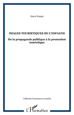 Images touristiques de l'Espagne - De la propagande politique à la promotion touristique