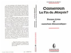 Cameroun, la fin du maquis? - "Presse, livre et ouverture démocratique"