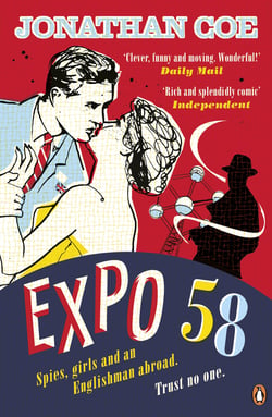 Expo 58 - A brilliant and funny spy novel set at the 1958 World Fair from the award-winning author of Middle England