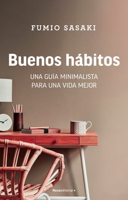 Buenos hábitos - Una guía minimalista para una vida mejor