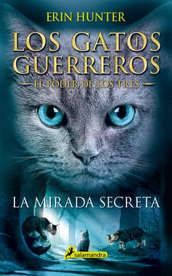 Los Gatos Guerreros | El Poder de los Tres 1 - La mirada secreta - .