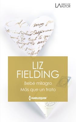 Bebé milagro - Más que un trato - El mejor regalo para San Valentín, una novela de Harlequin