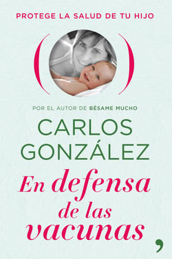 En defensa de las vacunas - Protege la salud de tu hijo